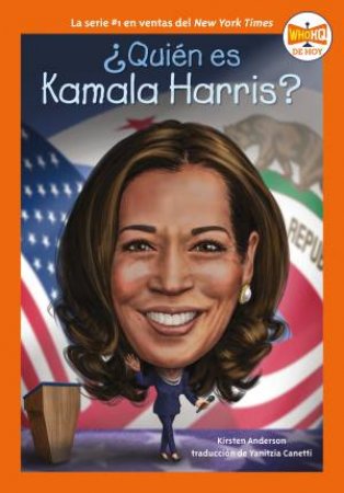 ¿Quién es Kamala Harris? by Kirsten Anderson