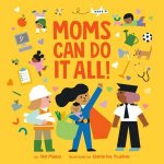 Moms Can Do It All