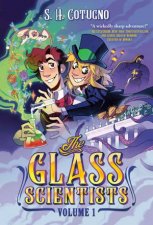 The Glass Scientists Volume One