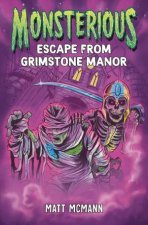 Escape from Grimstone Manor Monsterious Book 1