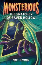 The Snatcher of Raven Hollow Monsterious Book 2