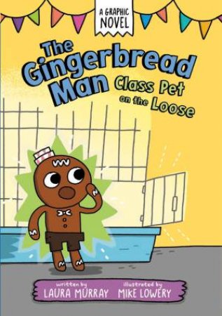 The Gingerbread Man: Class Pet on the Loose by Laura L Murray