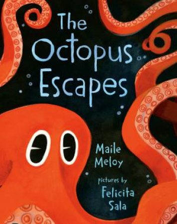 The Octopus Escapes by Maile Meloy