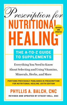 Prescription For Nutritional Healing by Phyllis A. Balch CNC