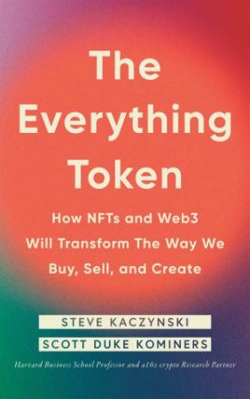 The Everything Token by Steve Kaczynski & Scott Duke Kominers
