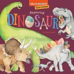 Hello World Kids Guides Exploring Dinosaurs