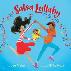 Salsa Lullaby by Jen Arena