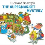 Richard Scarrys The Supermarket Mystery