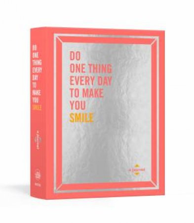 Do One Thing Every Day to Make You Smile by Robie Rogge & Dian G. Smith