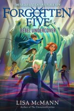 Rebel Undercover The Forgotten Five Book 3