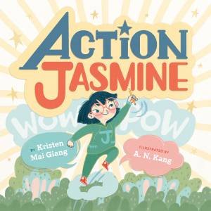 Action Jasmine by Kristen Mai;Kang, A. N. Giang
