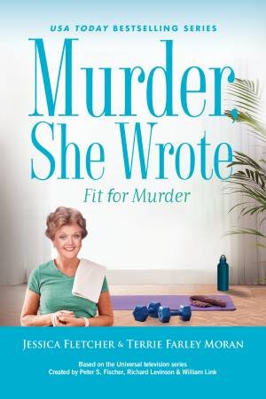Murder, She Wrote: Fit for Murder by Jessica Fletcher