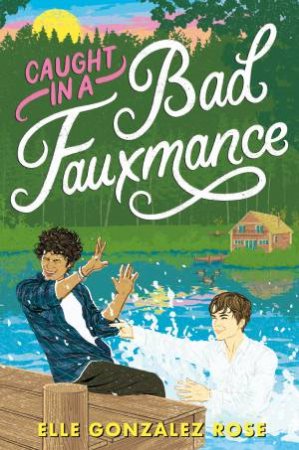 Caught in a Bad Fauxmance by Elle Gonzalez Rose