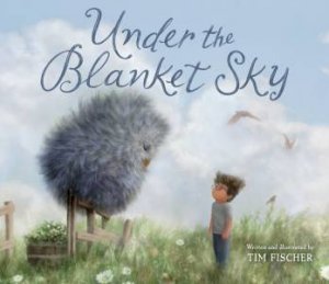 Under the Blanket Sky by Tim Fischer