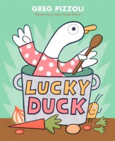 Lucky Duck by Greg Pizzoli