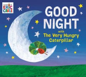 Good Night with The Very Hungry Caterpillar by Eric Carle
