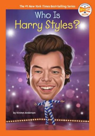 Who Is Harry Styles? by Kirsten Anderson