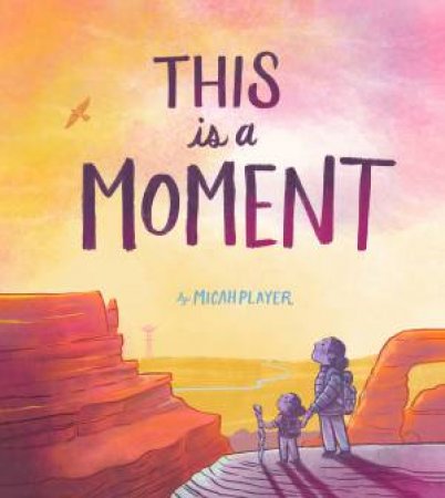 This Is a Moment by Micah Player