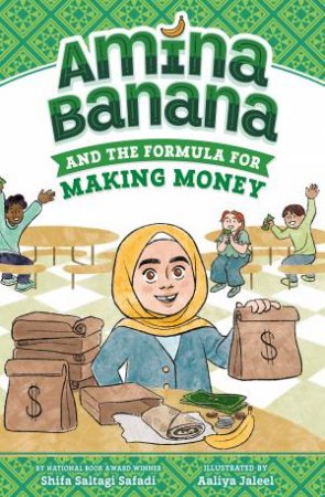 Amina Banana and the Formula for Making Money by Shifa Saltagi;Jaleel, Aaliya Safadi