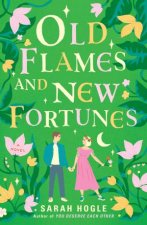 Old Flames and New Fortunes