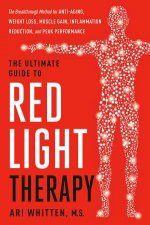 The Ultimate Guide to Red Light Therapy Revised Edition