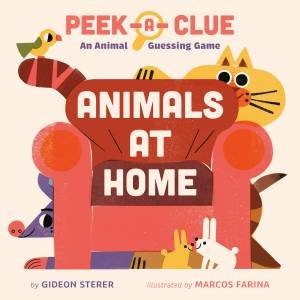 Peek-a-Clue: Animals at Home by Gideon;Farina, Marcos Sterer