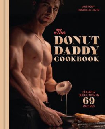 The Donut Daddy Cookbook by Anthony Randello-Jahn