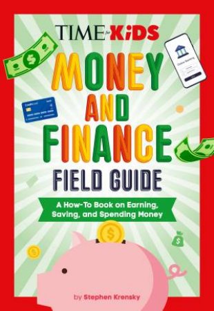 TIME for Kids: Money and Finance Field Guide by Stephen Krensky