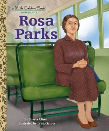 Rosa Parks: A Little Golden Book Biography by Shasta;Gaines, Lynn Clinch
