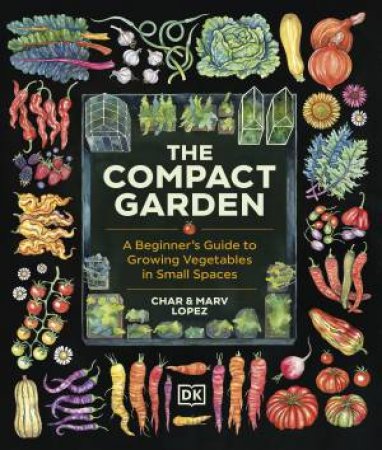 The Compact Garden by Marv & Char Lopez