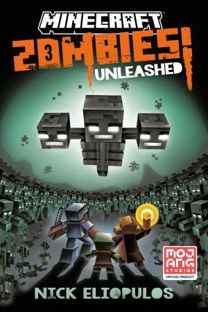 Minecraft: Zombies Unleashed! by Nick Eliopulos