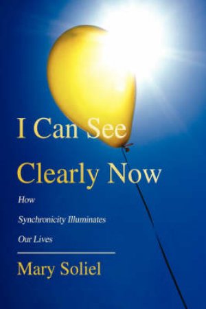 I Can See Clearly Now by Mary Soliel