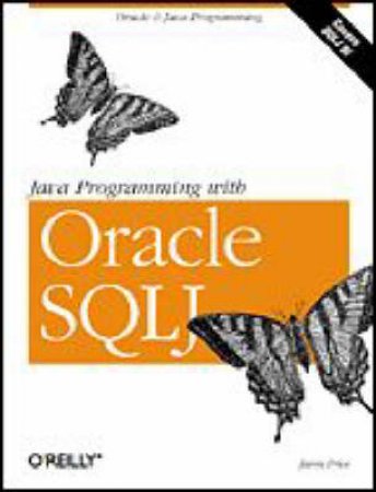 Java Programming With Oracle SQLJ by Jason Price
