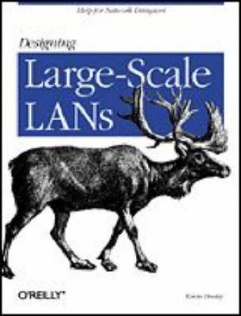 Designing Large Scale LANs by Kevin Dooley