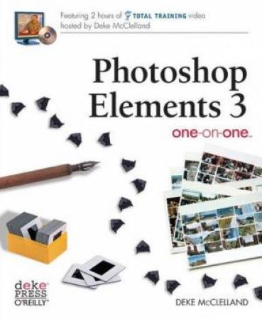Photoshop Elements 3 For Windows One-On-One - Book & CD by Deke McClelland