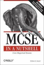 MCSE Core Required Exams In A Nutshell 3rd Ed