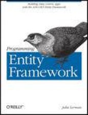 Programming Entity Framework Building Data Centric Apps with the ADONET Entity Framework