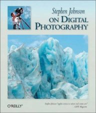 Stephen Johnson On Digital Photography