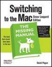 Switching to the Mac The Missing Manual Snow Leopard Ed
