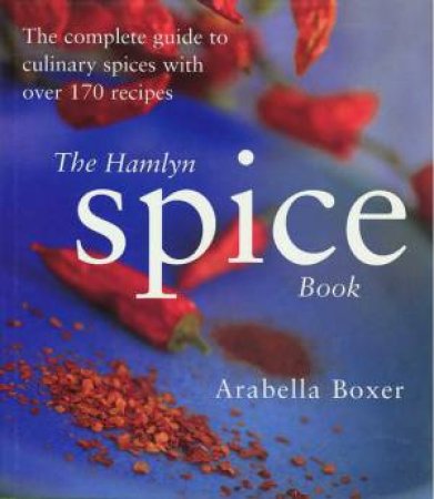 The Hamlyn Spice Book by Arabella Boxer