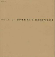 The Art Of Egyptian Hieroglyphics
