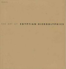 The Art Of Egyptian Hieroglyphics