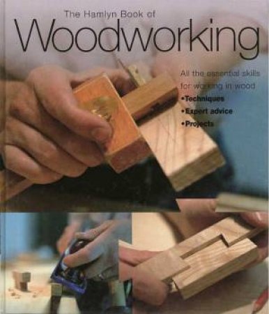 The Hamlyn Book Of Woodworking by Declan O'Donoghue Ed.