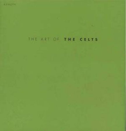 The Art Of The Celts by David Sandison