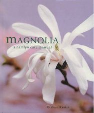 Magnolias A Hamlyn Care Manual