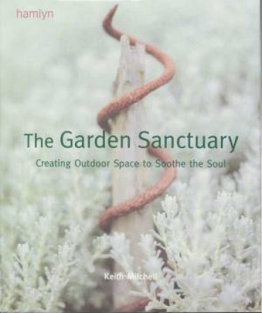 The Garden Sanctuary by Keith Mitchell