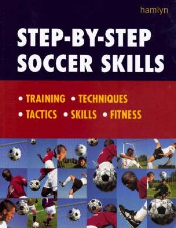 Step-By-Step Soccer Skills by Dave Smith & Pete Edwards & Adam Ward