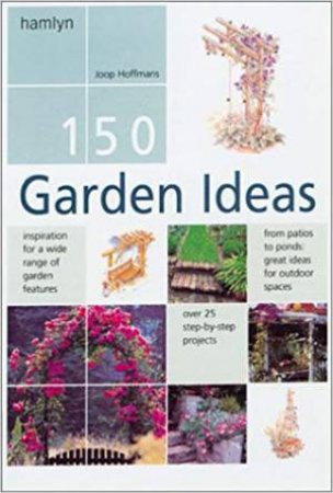 150 Garden Ideas by Joop Hoffmans