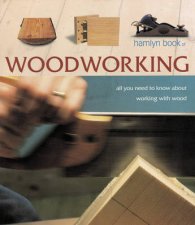 Hamlyn Book Of Woodworking