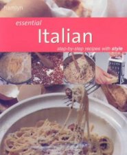 Essential Italian StepByStep Recipes With Style